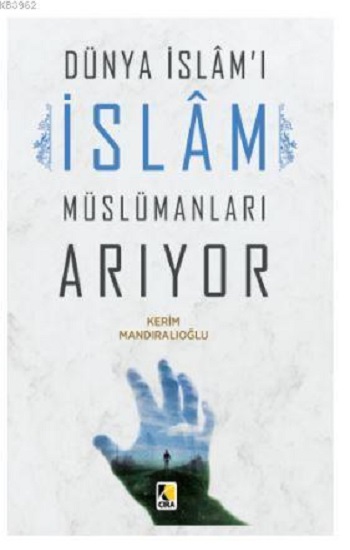 Dünya İslam'ı İslam Müslümanları Arıyor