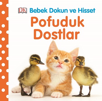 Bebek Dokun Hisset Serisi - Pofuduk Dostlar (Ciltli)