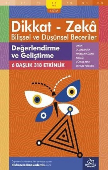 8-9 Yaş Dikkat - Zeka Bilişsel ve Düşünsel Beceriler 1.Kitap - Değerlendirme ve Geliştirme