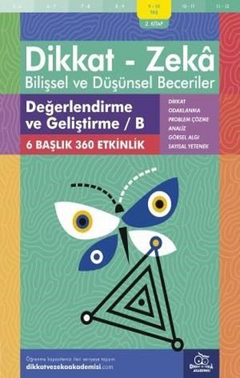 9-10 Yaş Dikkat - Zeka Bilişsel ve Düşünsel Beceriler 2. Kitap - Değerlendirme ve Geliştirme B