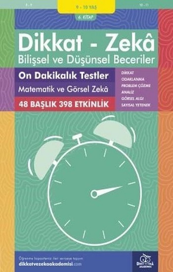 9-10 Yaş Dikkat - Zeka Bilişsel ve Düşünsel Beceriler 6. Kitap - On Dakikalık Testler Matematik ve Görsel Zeka