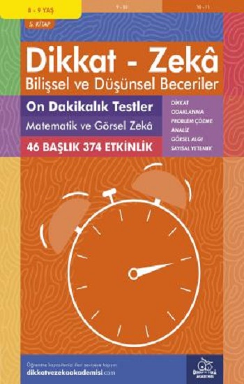 8-9 Yaş Dikkat - Zeka Bilişsel ve Düşünsel Beceriler 5. Kitap - 10 Dakikalık Testler Matematik ve Görsel Zeka