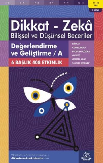 11-12 Yaş Dikkat - Zeka Bilişsel ve Düşünsel Beceriler 1. Kitap - Değerlendirme ve Geliştirme / A