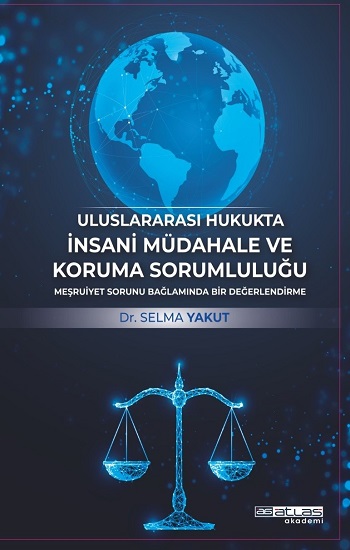 Uluslararası Hukukta İnsani Müdahale ve Koruma Sorumluluğu