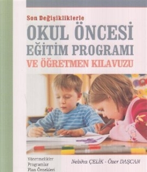 Son Değişikliklerle Okul Öncesi Eğitim Programı ve Öğretmen Kılavuzu