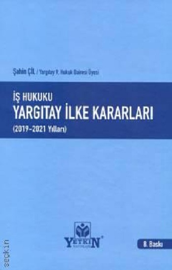 İş Hukuku Yargıtay İlke Kararları (2019 - 2021) (Ciltli)