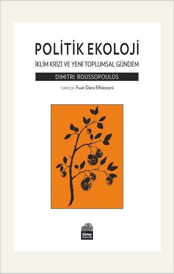 Politik Ekoloji - İklim Krizi ve Yeni Toplumsal Gündem