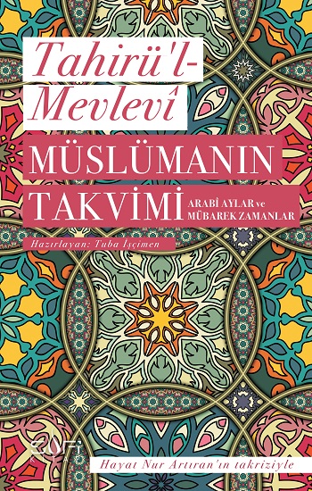 Müslümanın Takvimi - Arabi Aylar ve Mübarek Zamanlar