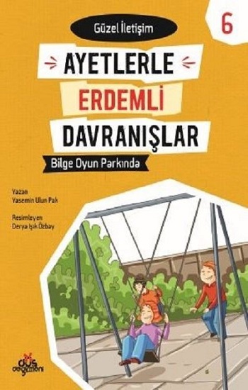 Ayetlerle Erdemli Davranışlar 6 - Bilge Oyun Parkında