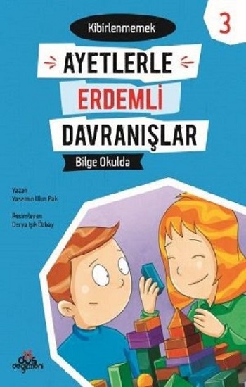 Ayetlerle Erdemli Davranışlar 3 - Bilge Okulda