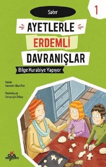 Ayetlerle Erdemli Davranışlar 1 - Bilge Kurabiye Yapıyor