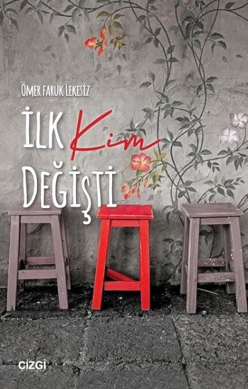 İlk Kim Değişti