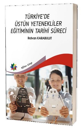 Türkiye’de Üstün Yetenekliler Eğitiminin Tarihi Süreci