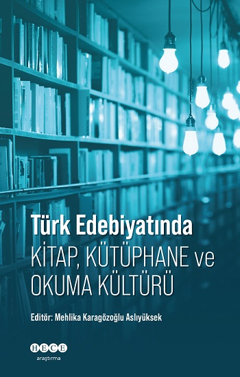 Türk Edebiyatında Kitap, Kütüphane Ve Okuma Kültürü