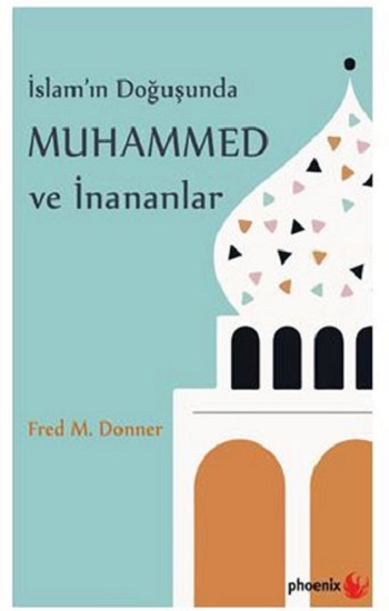 İslam'ın Doğuşunda Muhammed ve İnananlar