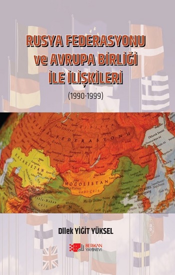 Rusya Federasyonu Ve Avrupa Birliği İle İlişkileri /1990-1999)