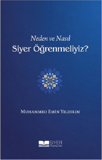 Neden ve Nasıl Siyer Öğrenmeliyiz?