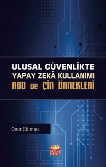 Ulusal Güvenlikte Yapay Zeka Kullanım - ABD ve Çin Örnekleri