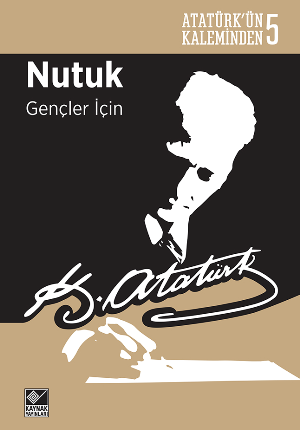 Atatürk’ün Kaleminden-5  Nutuk Gençler İçin