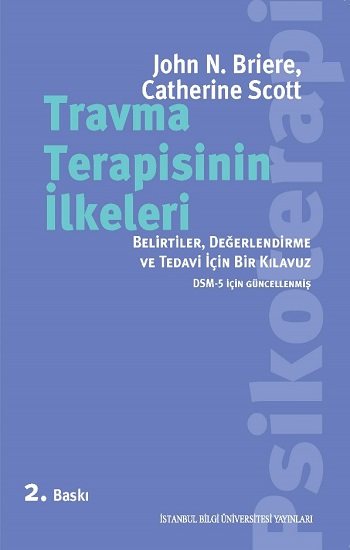 Travma Terapisinin İlkeleri - Belirtiler, Değerlendirme ve Tedavi İçin Bir Kılavuz