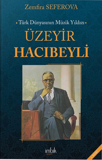 Türk Dünyasının Müzik Yıldızı Üzeyir Hacıbeyli