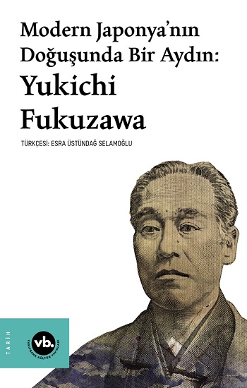 Modern Japonya’nın Doğuşunda Bir Aydın - Yukichi Fukuzawa