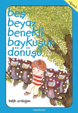 Beş Beyaz Benekli Baykuşun Dönüşü