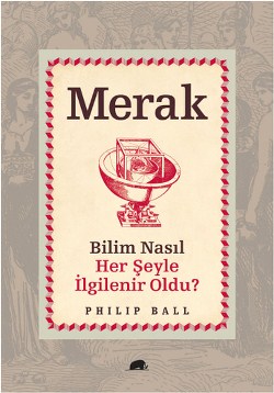 Merak - Bilim Nasıl Her Şeyle İlgilenir Oldu