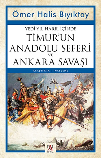 Yedi Yıl Harbi İçinde Timur'un Anadolu Seferi ve Ankara Savaşı