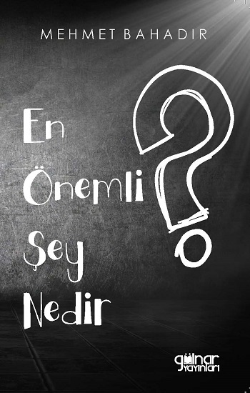 En Önemli Şey Nedir?