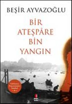 Bir Ateşpare Bin Yangın