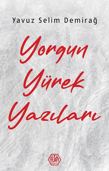 Yorgun Yürek Yazıları