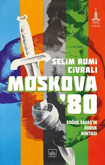 Moskova 80 Soğuk Savaş'ın Doruk Noktası