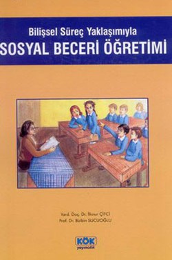 Sosyal Beceri Öğretimi Bilişsel Süreç Yaklaşımıyla