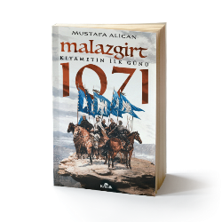 Malazgirt 1071 Kıyametin İlk Günü