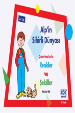 Alp’in Sihirli Dünyası Çıkartmalarla Renkler ve Şekiller