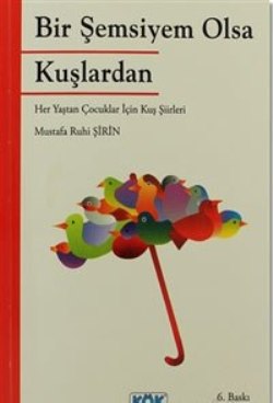 Bir Şemsiyem Olsa Kuşlardan