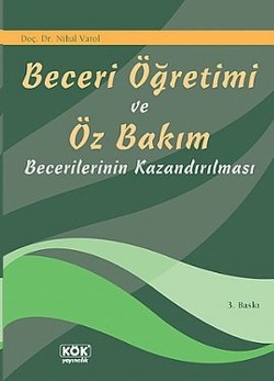 Beceri Öğretimi ve Öz Bakım Becerilerinin Kazandırılması