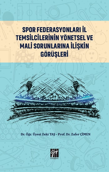 Spor Federasyonları İl Temsilcilerinin Yönetsel ve Mali Sorunlarına İlişkin Görüşleri