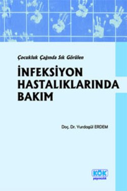 Çocukluk Çağında Sık Görülen İnfeksiyon Hastalıklarında Bakım