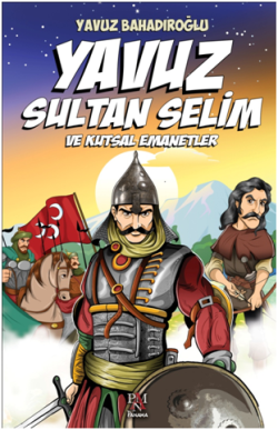 Yavuz Sultan Selim Ve Kutsal Emanetler