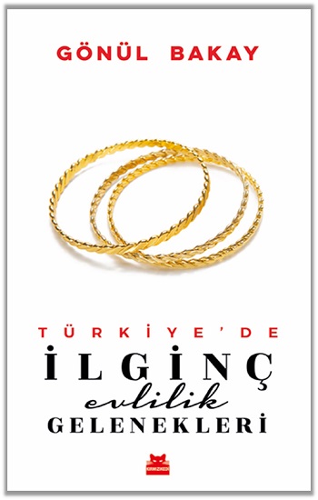 Türkiye’de İlginç Evlilik Gelenekleri