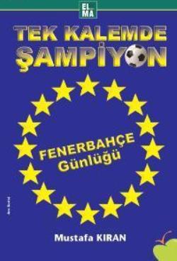 Tek Kalemde Şampiyon Fenerbahçe Günlüğü