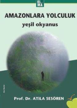 Amazonlara Yolculuk  Yeşil Okyanus