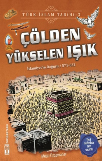 Çölden Yükselen Işık - Türk - İslam Tarihi 3