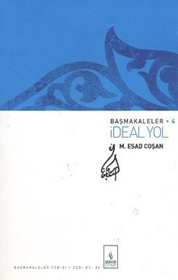 Başmakaleler 4 - İdeal Yol