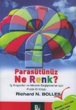 Paraşütünüz Ne Renk? İş Arayanlar ve Meslek Değiştirenler İçin Pratik El Kitabı