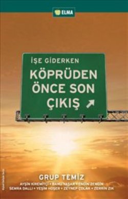 İşe Giderken Köprüden Önce Son Çıkış