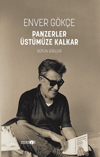 Panzerler Üstümüze Kalkar - Bütün Şiirleri