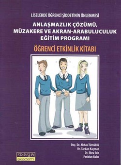 Liselerde Öğrenci Şiddetinin Önlenmesi Anlaşmazlık Çözümü, Müzakere ve Akran-Arabuluculuk Eğitim Programı Öğrencilik Etkinlik Ki